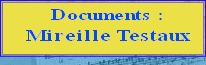       Documents : 
 Mireille Testaux
   
